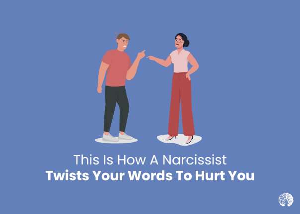 This Is How Narcissists Twist Your Words to Hurt You | Mindset Therapy