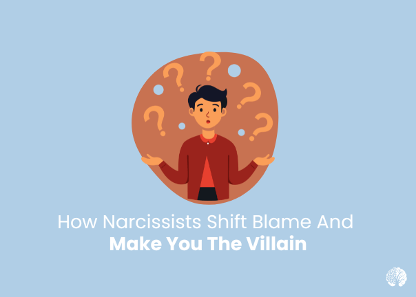 How Narcissists Shift the Blame and Make You the Villain | Narcissist ...